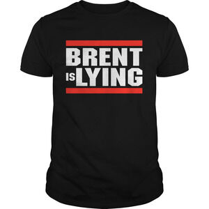 Brent Is Lying Shirt